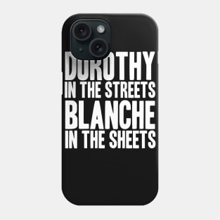 GOLDEN GIRLS - DOROTHY IN THE STREETS Phone Case