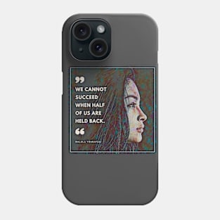 Womens Rights: We cannot succeed when half of us are held back Phone Case