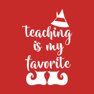 Teaching is my Favorite T-Shirt