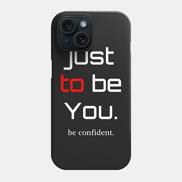 be Confident Phone Case by dejava