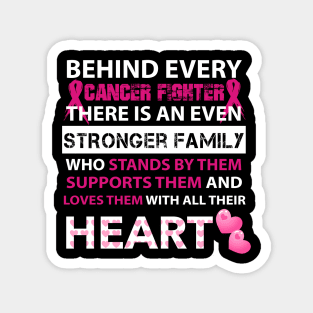 behind every breast cancer fighter is stronger family Magnet