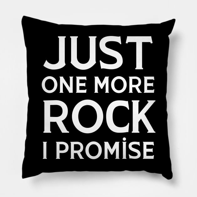 Just One More Rock I Promise Pillow by HobbyAndArt