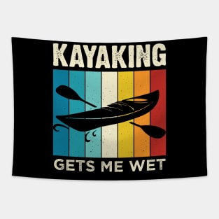 Kayaking gets me wet - Funny Kayak Kayaker Lovers Gifts Tapestry