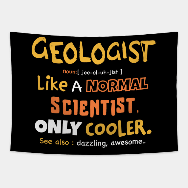 geologist definition design / Geology / Geologist / Geologist Gift / Geology Student / Funny Geology present Tapestry by Anodyle