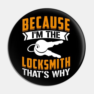 Because I'm the Locksmith That's Why Pin