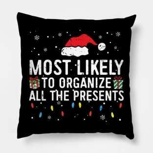 Most Likely To Organize All The Presents Family Christmas Pillow