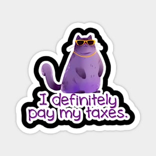 Miss Kitty Whiskerwell - I DEFINITLEY pay my taxes. Magnet