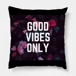 Good Vibes Only - Uplifting Saying Motivational Quote Floral Botanical Design Pillow