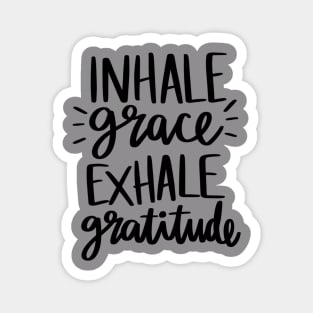 Inhale Grace Exhale Gratitude t-shirt Magnet