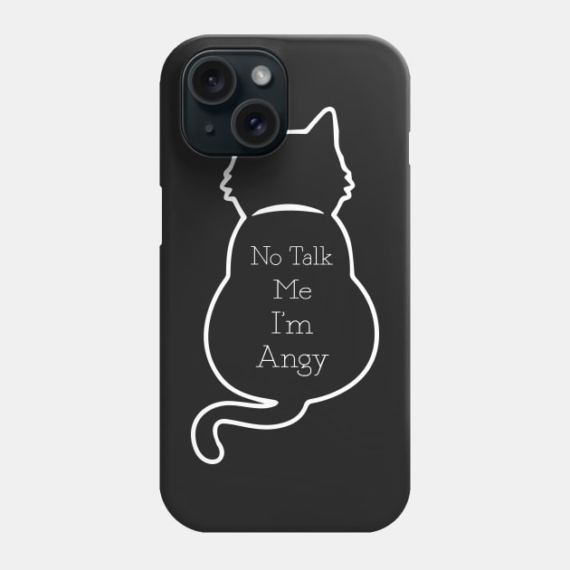 CAT - no talk me i'm angy funny cat Phone Case by TrendyStitch