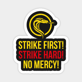 Strike first strike hard no mercy Magnet