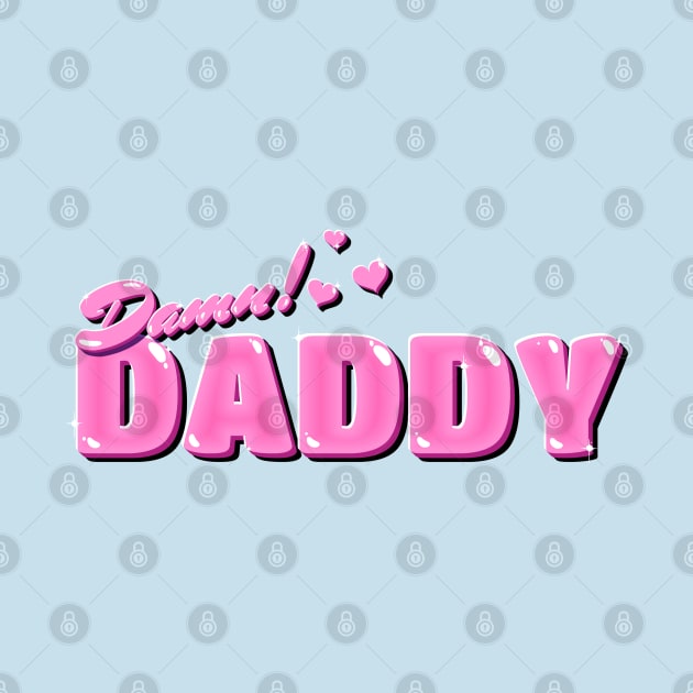 Damn Daddy by ArtDiggs