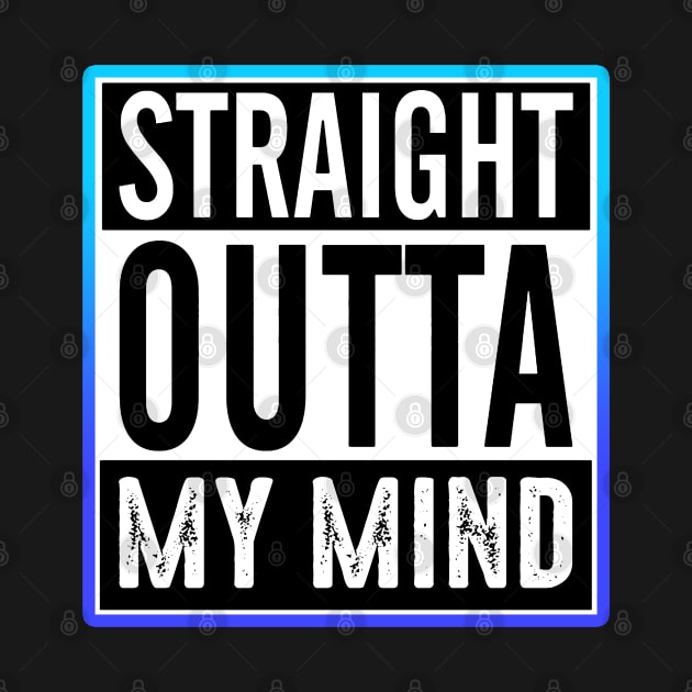 Straight Outta My Mind by Shawnsonart