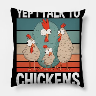 I Talk To Chickens Pillow