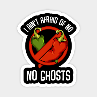 Chilis - I Ain't Afraid Of No Ghosts - Spicy Chili Pepper Magnet