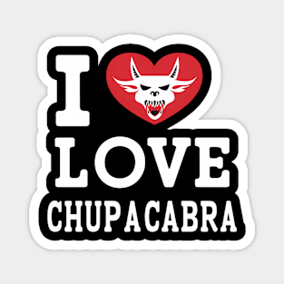 I Love Chupacabra Magnet