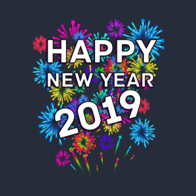 Happy New Year 2019  Happy New Year 2019  TShirt 