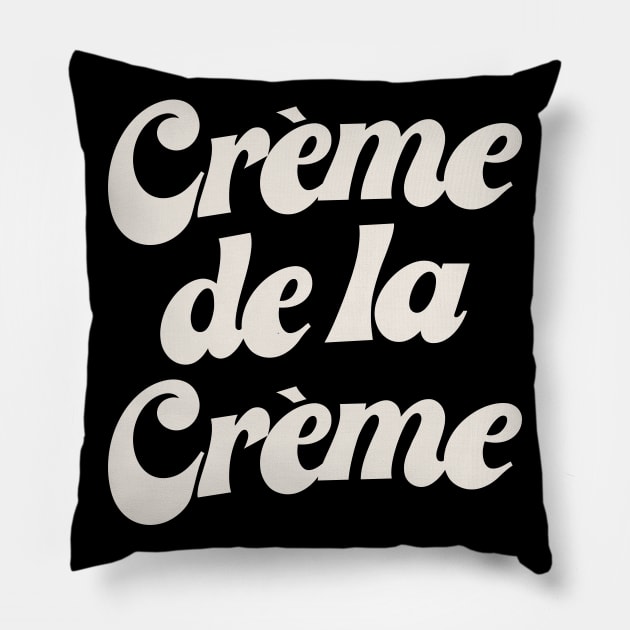 Creme De La Creme Pillow by souloff