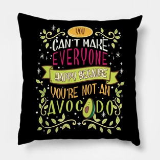 Cute You Cant Make Everyone Happy Youre Not An Avocado Vegan Themed Gift Idea Pillow