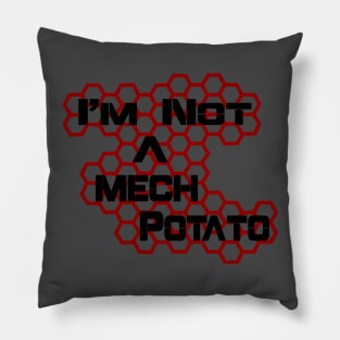 I'm Not A Mech Potato Pillow