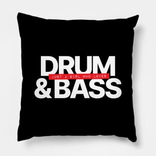 Just A Girl Who Loves Drum and Bass Pillow