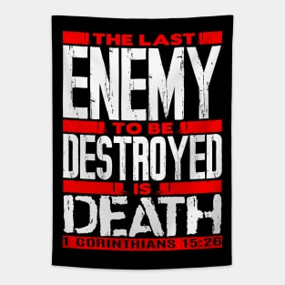 1 Corinthians 15:26 The Last Enemy To Be Destroyed Is Death Tapestry