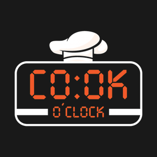 Cook O clock gift for cheft design T-Shirt