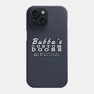 Bubba's Custom Doors Phone Case