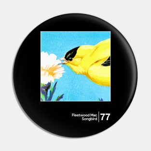 Fleetwood Mac - Songbird / Minimal Style Graphic Artwork Pin