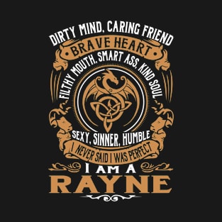 I Never Said I was Perfect I'm a RAYNE T-Shirt