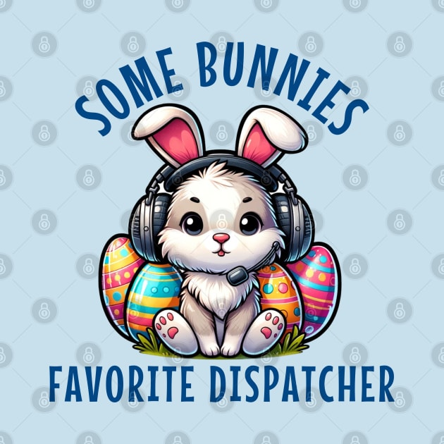 Some Bunnies Favorite Dispatcher Easter Thin Gold Line 911 First Responder Gift for Dispatch Operator by Shirts by Jamie