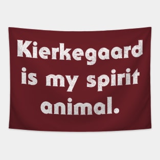 Kierkegaard Is My Spirit Animal Tapestry