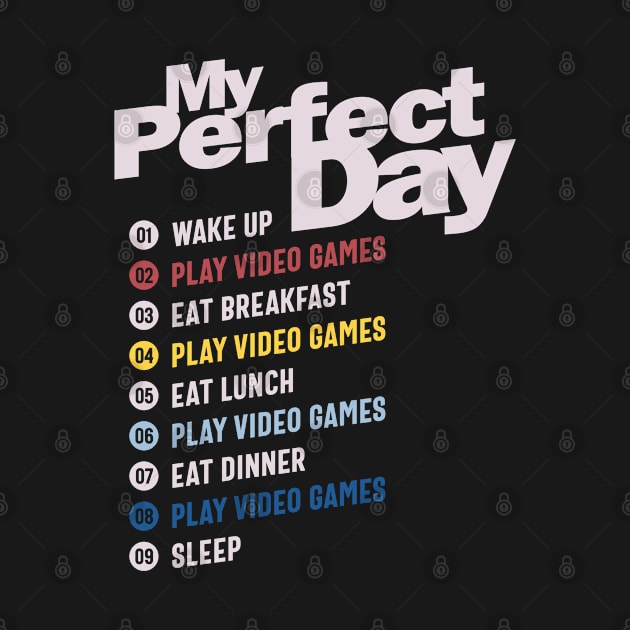 Video Games Tee My Perfect Day Funny Cool Gamer Gift by cidolopez