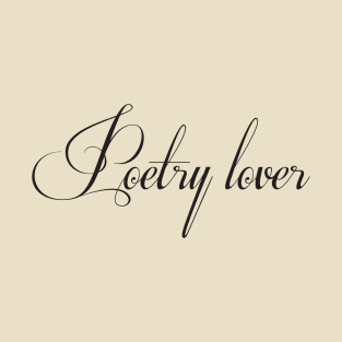 Poetry lover T-Shirt