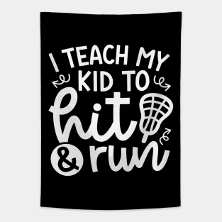 I Teach My Kid To Hit And Run Lacrosse Mom Dad Cute Funny Tapestry