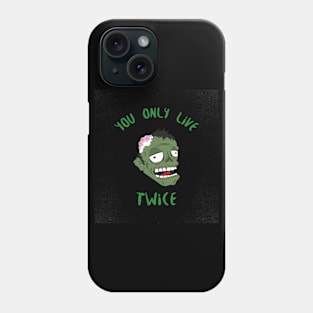 You only live twice funny Zombie halloween horror Phone Case