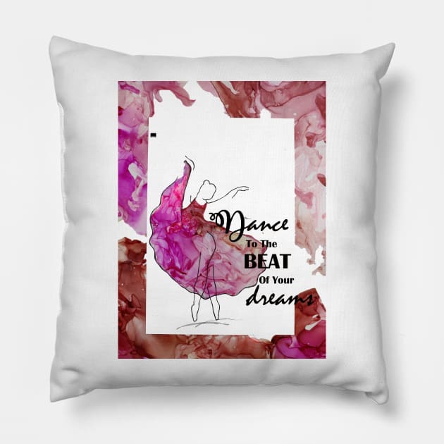 dance to the beat of your dreams Pillow by Mohita--Garg