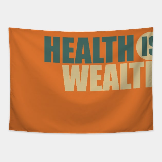 health is wealth Tapestry by omitay