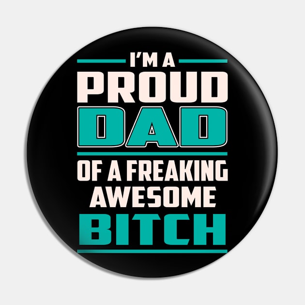 Proud DAD Bitch Pin by Rento