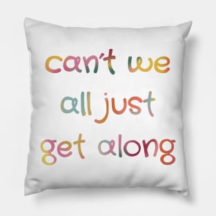 Can’t we all just get along Pillow