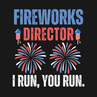 Fireworks director I run ,you run T-Shirt