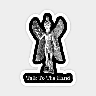 Talk To The Hand Magnet