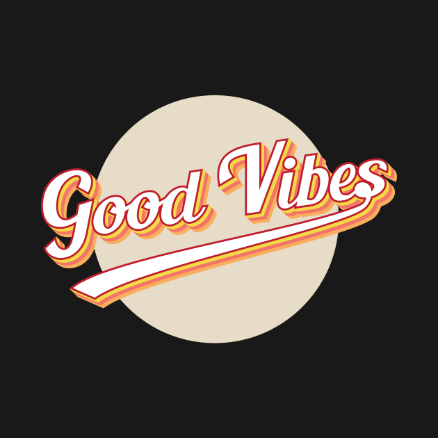 Good Vibes by Pixel On Fire