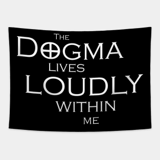 The Dogma Lives Loudly Tapestry