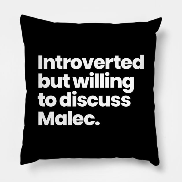 Introverted but willing to discuss Malec - Shadowhunters Pillow by viking_elf