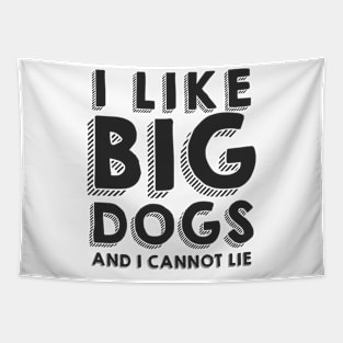I like big dogs Tapestry