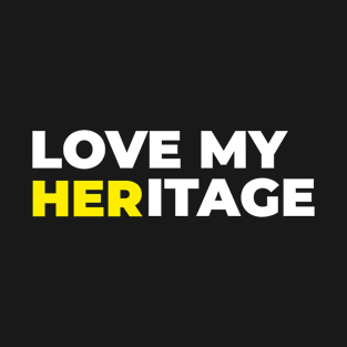 LOVE MY HERITAGE T-Shirt