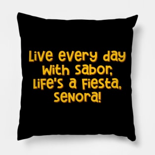 Life's A Fiesta, Senora Pillow