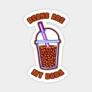 Beans are my boba Magnet