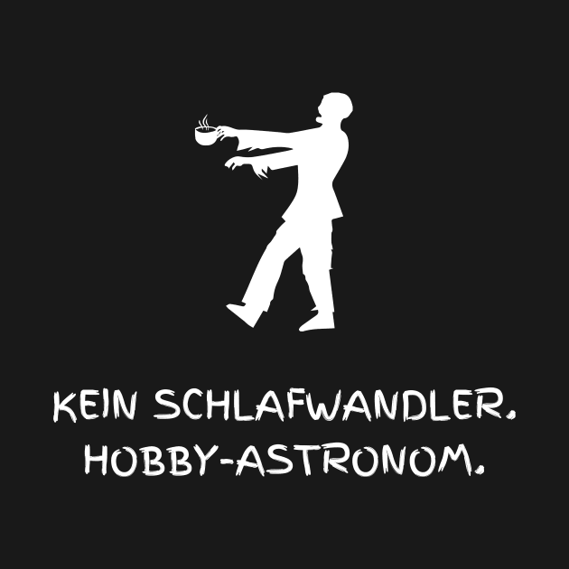 Kein Schlafwandler. Hobby-Astronom. by MyFit